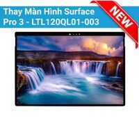 Thay Màn Hình Surface Pro 3 – LTL120QL01-003