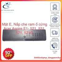Thay Vỏ Mặt E, Vỏ Mặt Đáy, Nắp che ram ổ cứng Laptop Acer Aspire E1-521, E1-531, E1-571, E1-571G tháo máy (AP0NN000200)