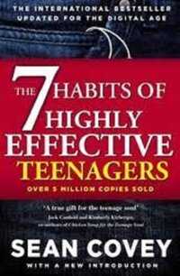 The 7 Habits of Highly Effective Teens