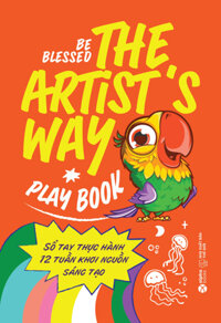 THE ARTISTS WAY PLAYBOOK - SỔ TAY THỰC HÀNH 12 TUẦN KHƠI NGUỒN SÁNG TẠO