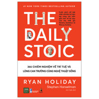 The Daily Stoic - 366 Chiêm nghiệm về trí tuệ và lòng can trường cùng nghệ thuật sống TTR Next Generation