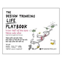 The Design Thinking Life Playbook Tư Duy Thiết Kế Ứng Dụng Trong Cuộc Sống