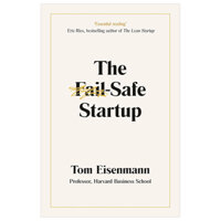The Fail-Safe Startup: Your Roadmap For Entrepreneurial Success