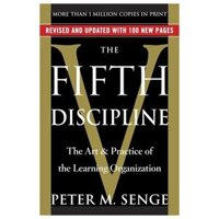 The Fifth Discipline - The Art & Practice Of The Learning Organization