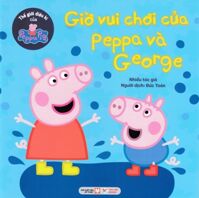 Thế Giới Diệu Kì Của Peppa Pig - Giờ Vui Chơi Của Peppa Và George