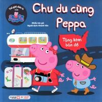 Thế Giới Diệu Kì Của Peppa Pig - Chu Du Cùng Peppa