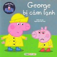 Thế Giới Diệu Kì Của Peppa Pig - George Bị Cảm Lạnh