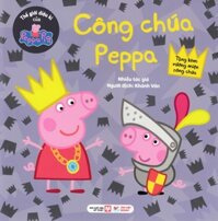 Thế Giới Diệu Kì Của Peppa Pig - Công Chúa Peppa