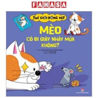 Thế Giới Động Vật - Mèo Có Đi Giày Nhảy Múa Không