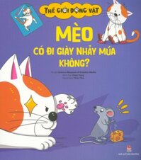 Thế Giới Động Vật - Mèo Có Đi Giày Nhảy Múa Không