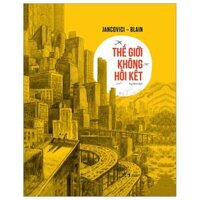 Thế Giới Không Hồi Kết - Bìa Cứng