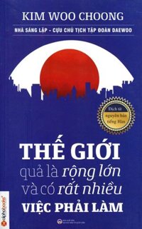 Thế Giới Quả Là Rộng Lớn Và Có Rất Nhiều Việc Phải Làm