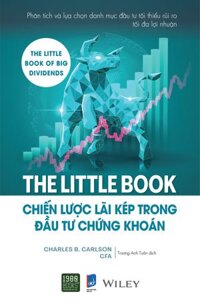 The Little Book - Chiến lược lãi kép trong đầu tư chứng khoán - Charles B.Carlson CFA