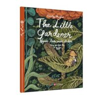 The Little Gardener - Người làm vườn tí hon Song ngữ Anh - Việt