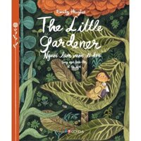 The Little Gardener - Người Làm Vườn Tí Hon Song Ngữ Anh - Việt