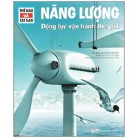 Thế Nào Và Tại Sao - Năng Lượng - Động Lực Vận Hành Thế Giới