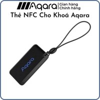 Thẻ NFC Aqara dành cho khóa thông minh Aqara/Xiaomi - Công nghệ EAL5+ chống sao chép thẻ