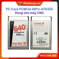 Thẻ nhớ PC CARD PCMCIA 68Pin 640MB dùng cho máy CNC ATA-IDE Memory Card Industrial. dủng trong công nghiệp, điện tử.