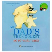 The Sweet Books - Bộ Sách Ngọt Ngào: My Dad’S The Coolest - Bố Tớ “Ngầu” Nhất (Song Ngữ)