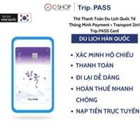 Thẻ Thanh Toán Du Lịch Hàn Quốc Thông Minh dành cho khách quốc tế Payment + Transport 2in1 Trip.PASS Card