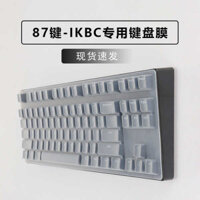 Thích hợp cho 87 phím bảo vệ bàn cơ ikbc C87 C200 silicone trong suốt bìa bụi W200 high keycap đặc biệt lõm và lồ