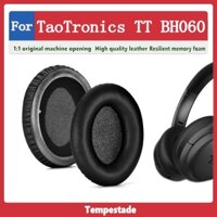 Thích hợp cho TaoTronics TT BH060 Earmuffs Vỏ tai nghe Vỏ tai nghe Vỏ bảo vệ tai nghe Phụ kiện bọt biển thay thế Miếng đệm tai bằng da