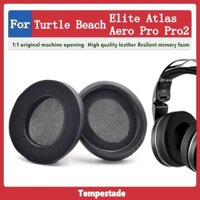 Thích hợp cho Turtle Beach Elite Atlas Aero Pro Pro2 Earmuffs Vỏ tai nghe Vỏ tai nghe Thay thế miếng bọt biển Vỏ bảo vệ tai nghe
