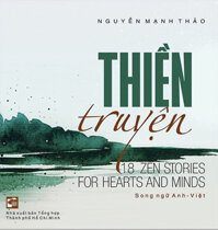 Thiền Truyện - 18 Zen Stories For Hearts And Minds (Song Ngữ Anh - Việt)