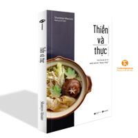 Thiền và thực Nét bí ẩn tô vẽ sinh mệnh đang sống - Thái Hà Books