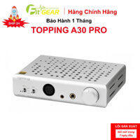 Thiết bị âm thanh Dac/amp Topping A30 Pro