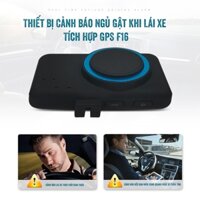 Thiết Bị Cảnh Báo Ngủ Gật Khi Lái Xe Tích Hợp GPS F16