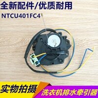 Thiết bị kéo NTCU401FC4/FC1 phù hợp với máy giặt Haier, thiết bị kéo, động cơ van xả