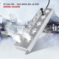 THIẾT BỊ NHÀ YẾN - VỈ PHUN SƯƠNG SIÊU ÂM 10 MẮT TẠO ẨM