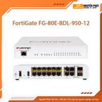 Thiết Bị Tường Lửa Firewall FortiGate FG-80E-BDL-950-12