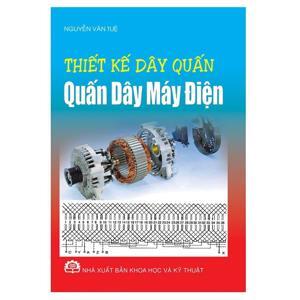 Thiết Kế Dây Quấn - Quấn Dây Máy Điện - Nguyễn Văn Tuế