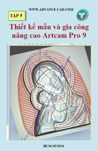 THIẾT KẾ MẪU VÀ GIA CÔNG NÂNG CAO ARTCAM PRO 9