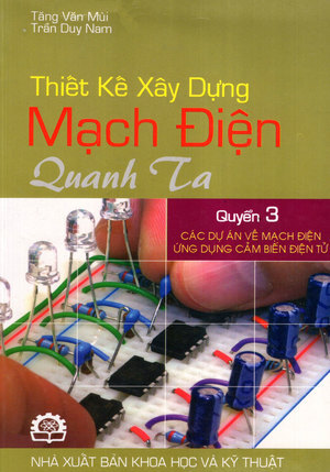 Thiết Kế Xây Dựng Mạch Điện Quanh Ta Tập 3