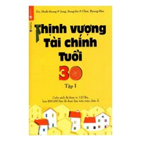 Thịnh Vượng Tài Chính Tuổi 30 - Tập 1 Tái Bản