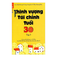 Thịnh Vượng Tài Chính Tuổi 30 - Tập 1 Tái Bản 2019