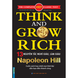 Think and grow rich: 13 Nguyên tắc nghĩ giàu, làm giàu - Napoleon Hill - Dịch giả: Phương Thảo