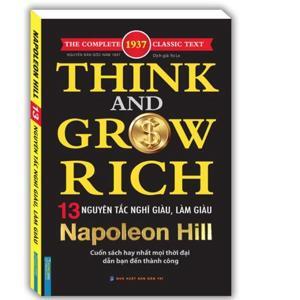 Think and grow rich: 13 Nguyên tắc nghĩ giàu, làm giàu - Napoleon Hill - Dịch giả: Phương Thảo