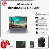 Thinkbook 16 G7+ AKP ( AMD Ryzen AI 7 H 350 | RAM 32GB | SSD 1TB | 16" 3.2K 165Hz ) Laptop Cao Cấp