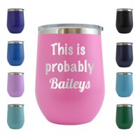 This is Probably Baileys - Engraved 12 oz Stemless Wine Tumbler Cup Glass Etched - Funny Birthday Ideas for him, her, mom, dad, husband, wife (Pink...