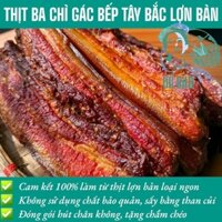 THỊT BA CHỈ LỢN BẢN GÁC BẾP 2KG LOẠI NGON, THỊT BA CHỈ LỢN ĐEN HUN KHÓI GÁC BẾP TÂY BẮC