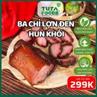 Thịt ba chỉ lơn đen hun khói Tây Bắc, ba chi gác bếp, thịt hun khói gói 500gr Tuta Foods hỏa tốc HCM