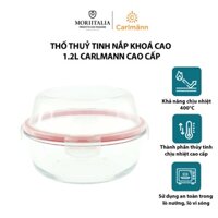 Thố thuỷ tinh Carlmann nắp khoá cao tiện lợi cao cấp Moriitalia HRD10