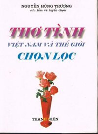 Thơ Tình Việt Nam và Thế Giới Chọn Lọc