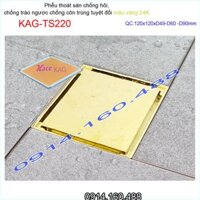 Thoát sàn vàng KAG-TS220 vuông 12x12cm ống D49-60-90, hố ga chống hôi phễu thu nước mặt vàng óng ánh thiết kế sang t