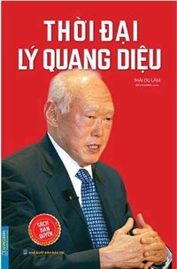 Thời Đại Lý Quang Diệu