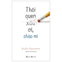 Thói Quen Xấu Ơi, Chào Mi